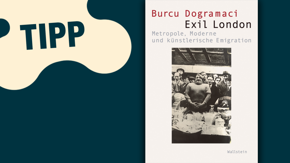 Burcu Dogramaci: Exil London; © Wallstein Verlag