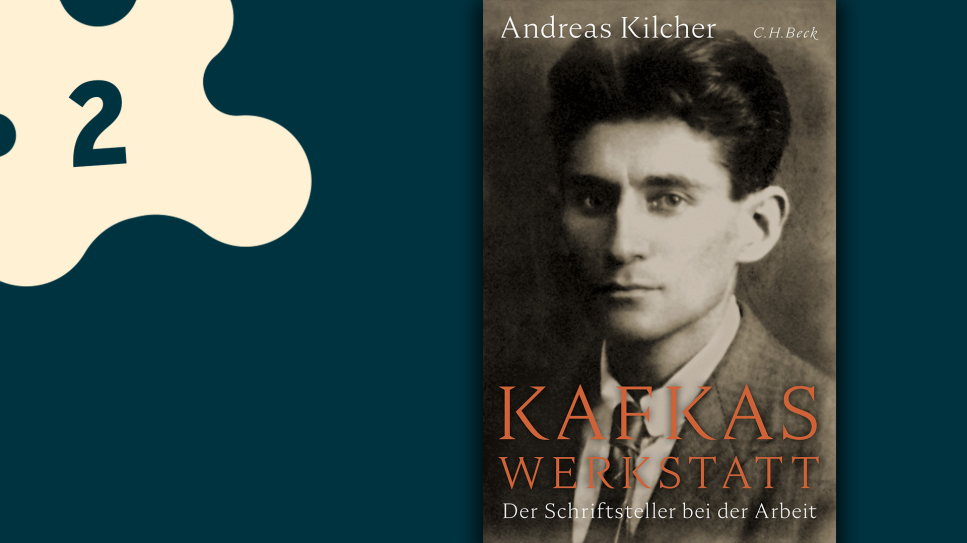 Andreas Kilcher: Kafkas Werkstatt; © C. H. Beck Verlag