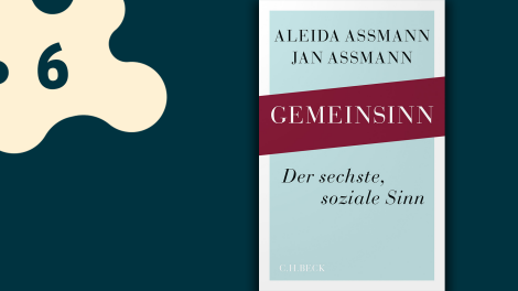 Aleida Assmann/Jan Assmann: Gemeinsinn; © C. H. Beck Verlag