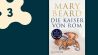 Mary Beard: Die Kaiser von Rom © S. Fischer Verlag