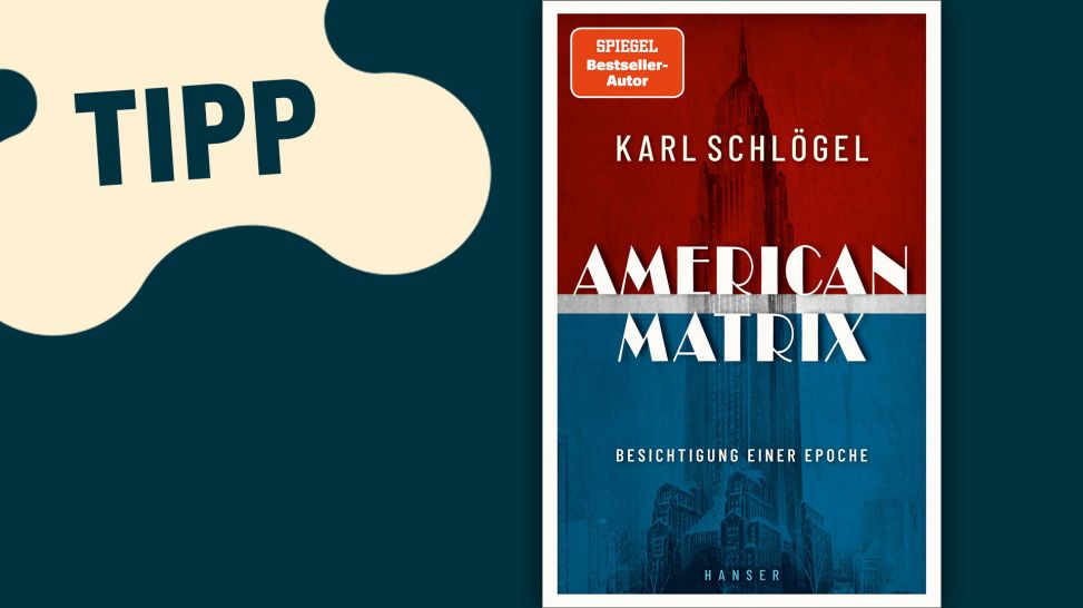 Karl Schlögel: American Matrix © Carl Hanser Verlag