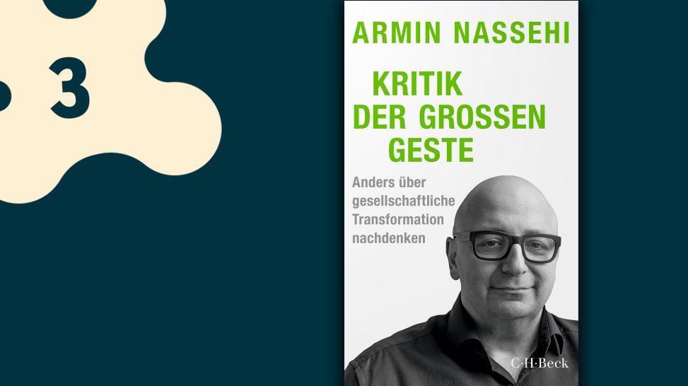 Armin Nassehi: Kritik der großen Geste © C. H. Beck Verlag