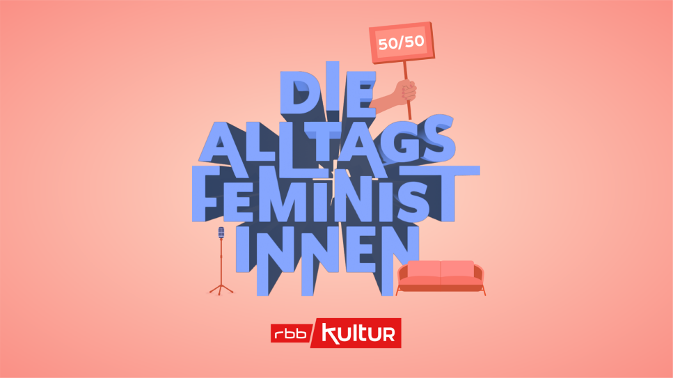 Die Alltagsfeministinnen - Cover mit Logo; © rbbKultur