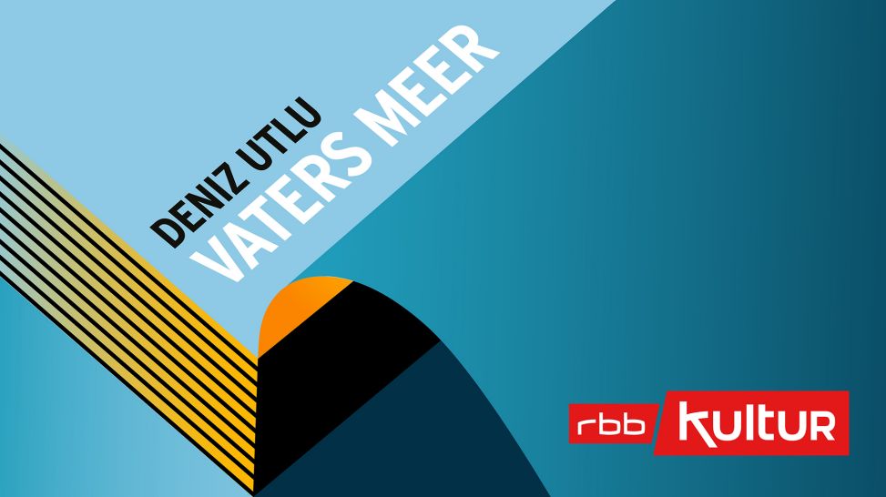 Lesungen | Deniz Utlu: Vaters Meer © rbbKultur