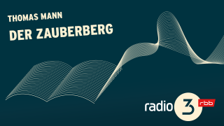 Podcast Lesungen | Thomas Mann: Der Zauberberg © radio3