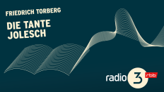 Podcast Lesungen | Friedrich Torberg: Die Tante Jolesch © radio3