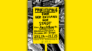 Museum der Dinge: Profitopolis – Key Visual zur Ausstellung; © Hug & Eberlein