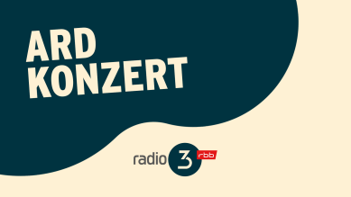 ARD Konzert; © radio3