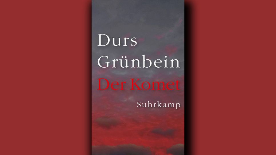 Durs Grünbein: Der Komet © Suhrkamp