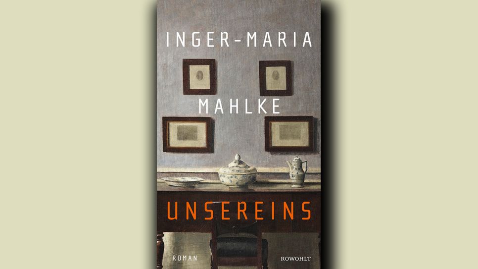 Inger-Maria Mahlke: Unsereins © Rowohlt