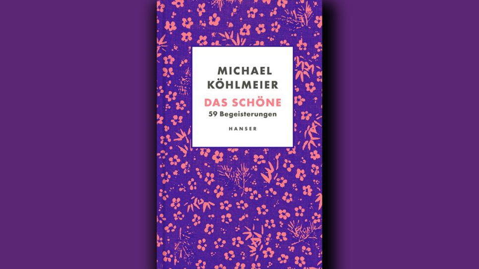 Michael Köhlmeier: Das Schöne © Hanser Verlag