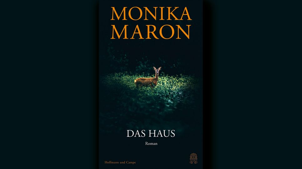 Monika Maron: Das Haus © Hoffmann und Campe