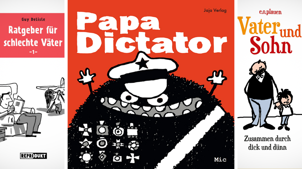 Guy Delisle: Ratgeber für schlechte Väter (© Reprodukt), Michael Beyer: Papa Dictator (Jaja Verlag) und e. o. plauen: "Vater und Sohn" (© Fischer Sauerländer); Montage: radio3