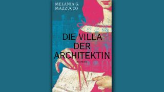 Melania G. Mazzucco: Die Villa der Architektin; © Folio