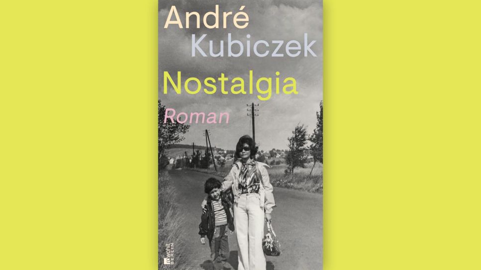 André Kubiczek: Nostalgia © Rowohlt