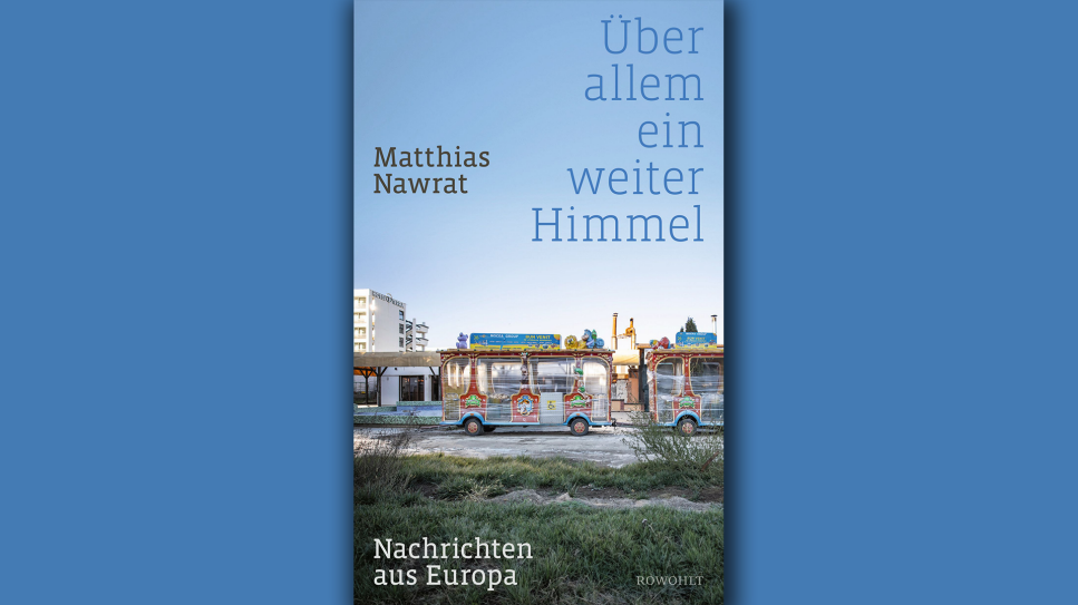 Matthias Nawrat: Über allem ein weiter Himmel; © Rowohlt Verlag