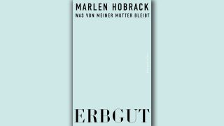 Marlen Hobrack: Erbgut. Was von meiner Mutter bleibt; © HarperCollins