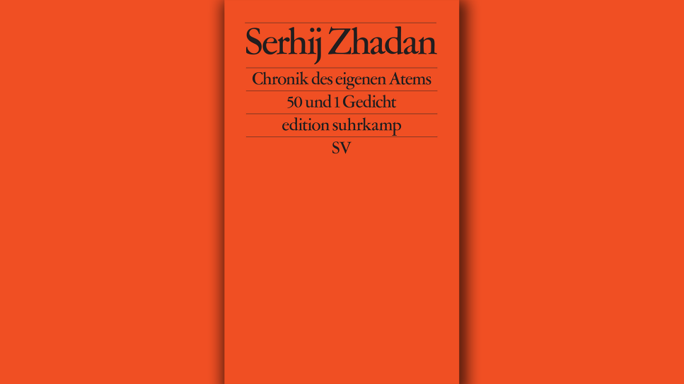 Serhij Zhadan: Chronik des eigenen Atems; © Suhrkamp Verlag