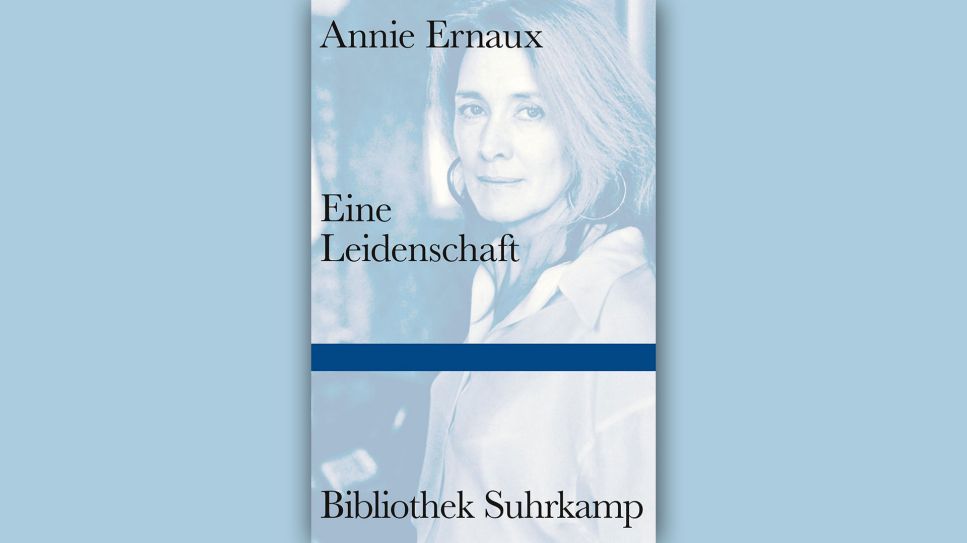 Annie Ernaux: Eine Leidenschaft © Suhrkamp