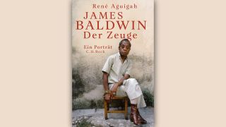 René Aguigah: James Baldwin. Der Zeuge. Ein Porträt © C.H. Beck