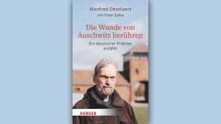 Manfred Deselaers: Die Wunde von Auschwitz berühren © Herder