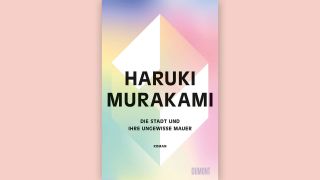 Haruki Murakami: Die Stadt und ihre ungewisse Mauer © Dumont