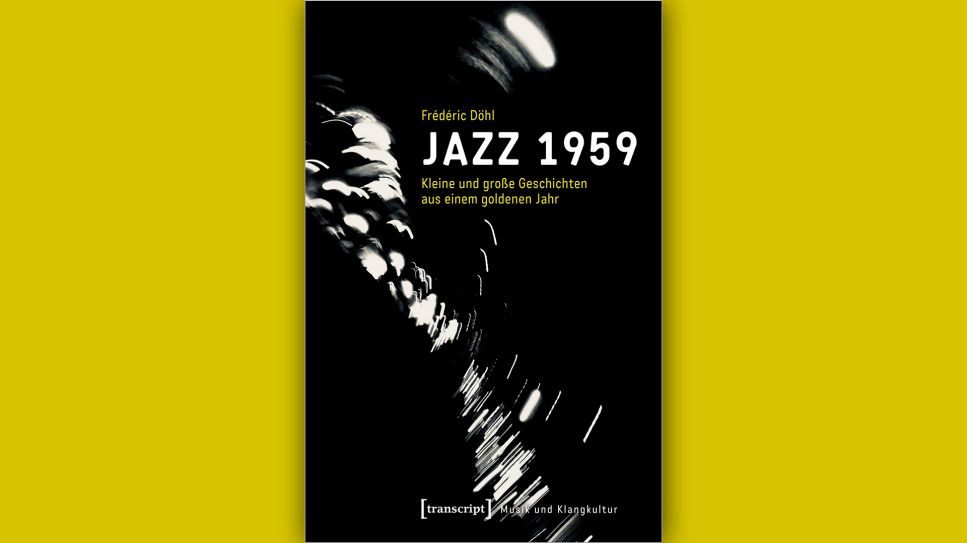 Frédéric Döhl: Jazz 1959 © transcript