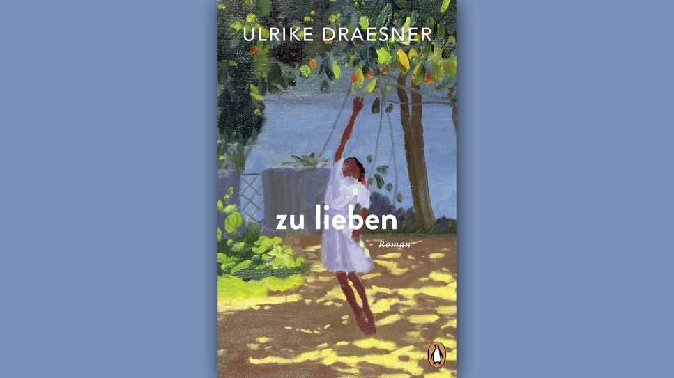 Ulrike Draesner: zu lieben © Penguin