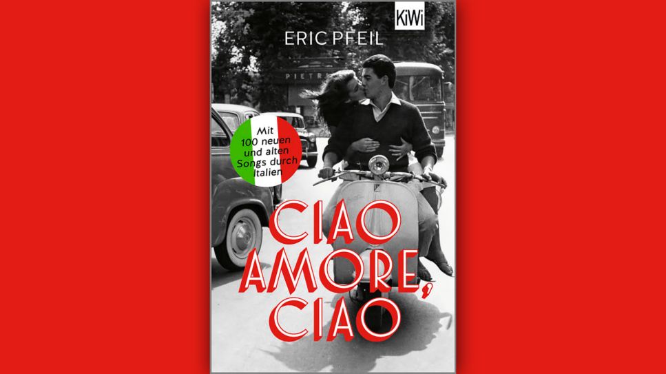 Eric Pfeil: Ciao Amore, Ciao © KiWi-Taschenbuch