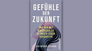 Eva Weber-Guskar: Gefühle der Zukunft © Ullstein Buchverlage