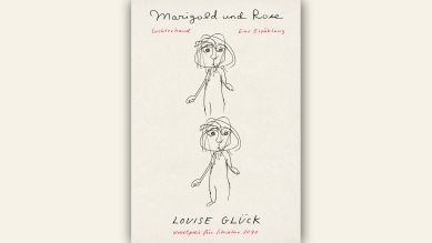 Louise Glück: Marigold und Rose © Luchterhand