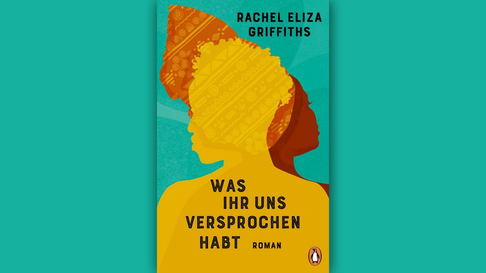 Rachel Eliza Griffiths: Was ihr uns versprochen habt © Penguin