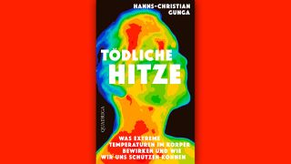 Hanns-Christian Gunga: Tödliche Hitze © Quadriga