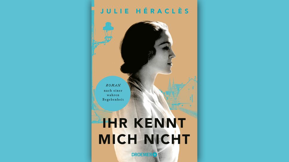 Julie Héraclès: Ihr kennt mich nicht © Droemer