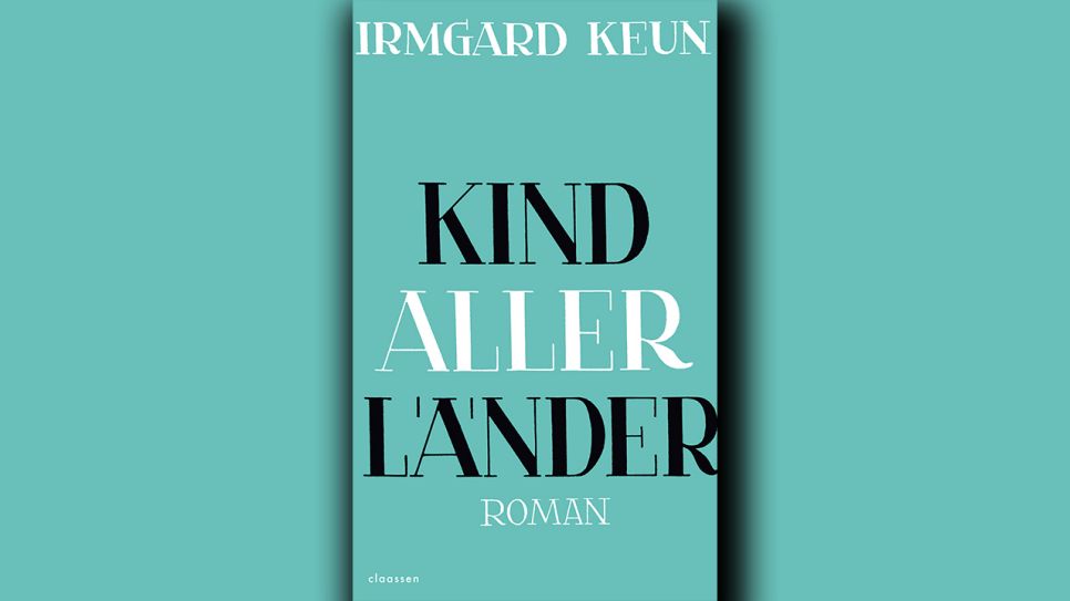 Irmgard Keun: Kind aller Länder © Claassen