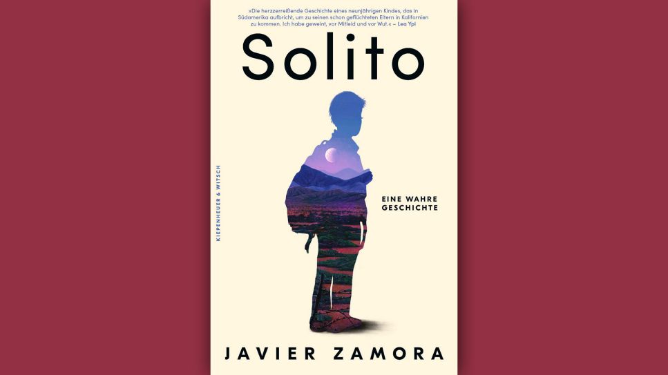 Javier Zamora: Solito © Kiepenheuer & Witsch