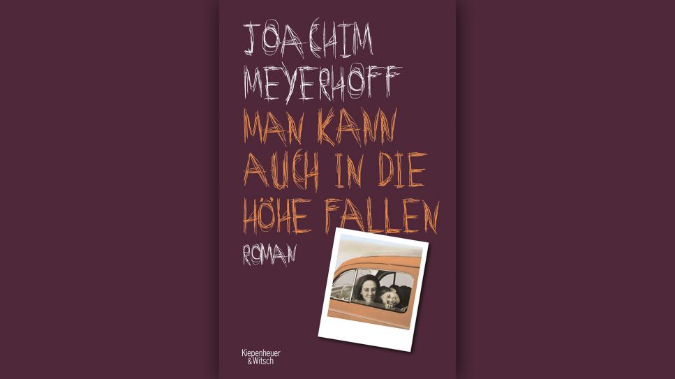 Joachim Meyerhoff: Man kann auch in die Höhe fallen © KiWi