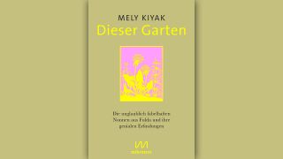 Mely Kiyak: Dieser Garten © mikrotext