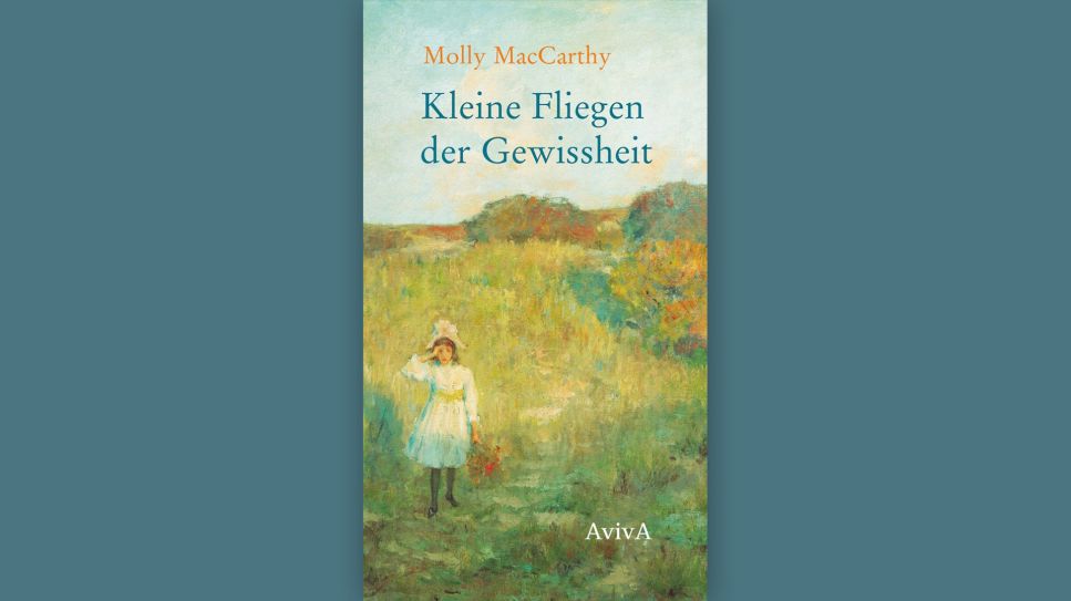 Molly MacCarthy: "Kleine Fliegen der Gewissheit" © Aviva