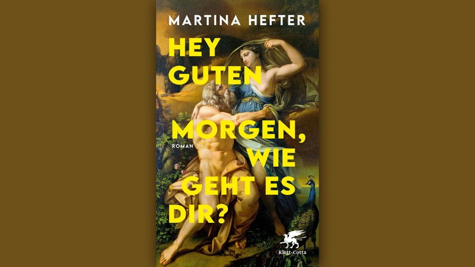 Martina Hefter: Hey guten Morgen, wie geht es dir? © Klett-Cotta