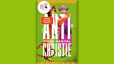 Mithu Sanyal: Antichristie © Hanser Verlag