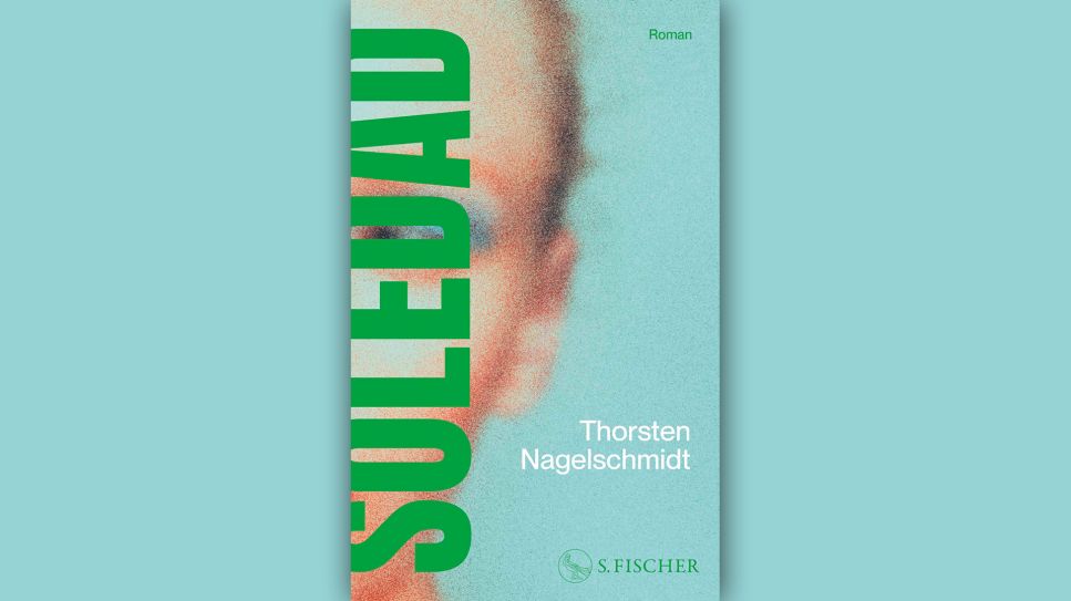 Thorsten Nagelschmidt: Soledad © S. Fischer