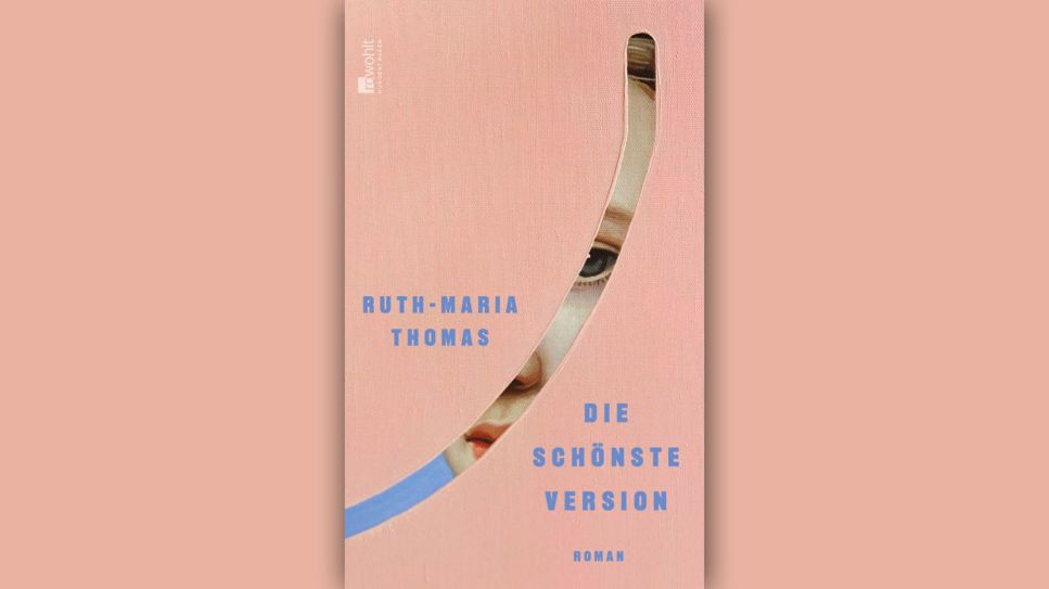 Ruth-Maria Thomas: Die schönste Version © Rowohlt