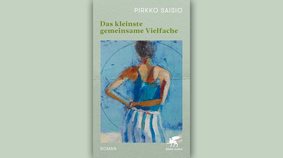 Pirkko Saisio: Das kleinste gemeinsame Vielfache © Klett-Cotta