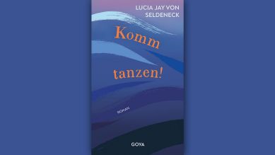 Lucia Jay von Seldeneck: Komm tanzen! © Goya