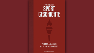 Uwe Mosebach: "Sportgeschichte. Von den Anfängen bis in die moderne Zeit" © Meyer & Meyer Sport