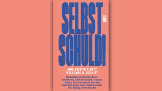 Anke Stelling: Selbst schuld! © Hanser Verlag