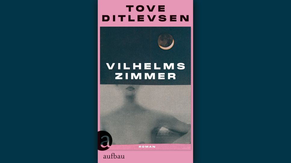 Tove Ditlevsen: Vilhelms Zimmer © Verlag Aufbau