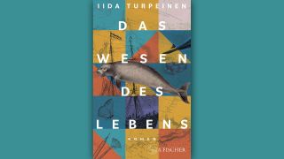 Iida Turpeinen: Das Wesen des Lebens © S. Fischer