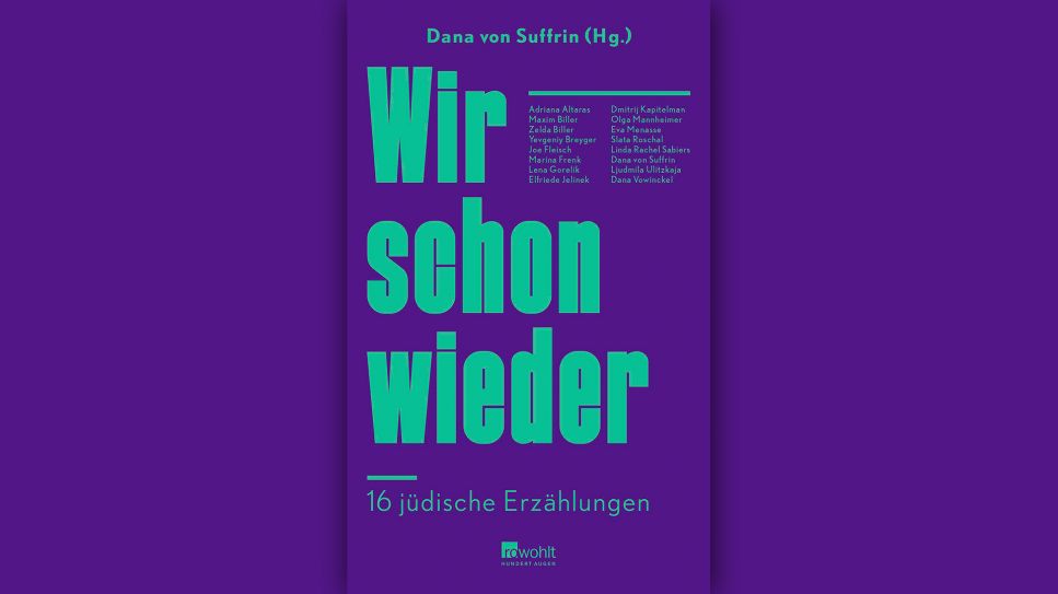 Dana von Suffrin (Hg.): Wir schon wieder © Rowohlt